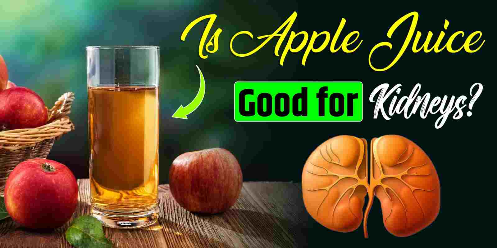 Is Apple Juice Good for Kidneys?